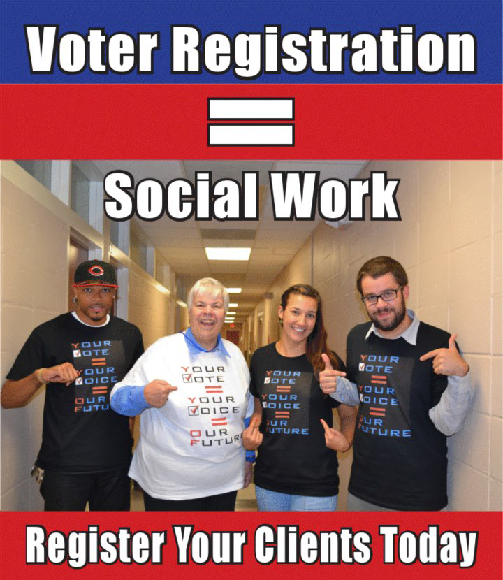 Poster Image of social workers wearing t-shirts that say your vote equals your voice equals our power. Poster title is Voter Registration equals Social Work. 