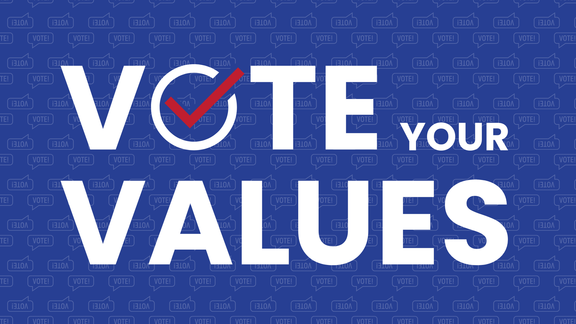 "Vote your values"